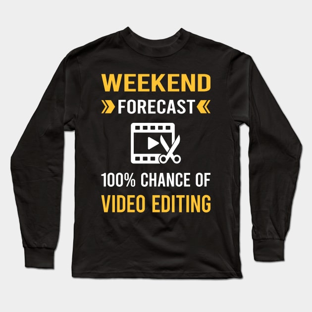 Weekend Forecast Video Editing Editor Long Sleeve T-Shirt by Bourguignon Aror